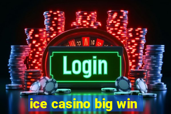 ice casino big win